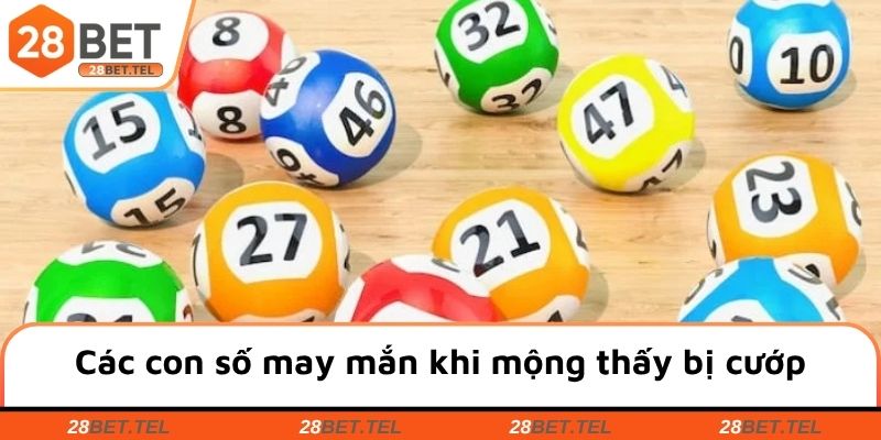 Các con số may mắn khi mộng thấy bị cướp