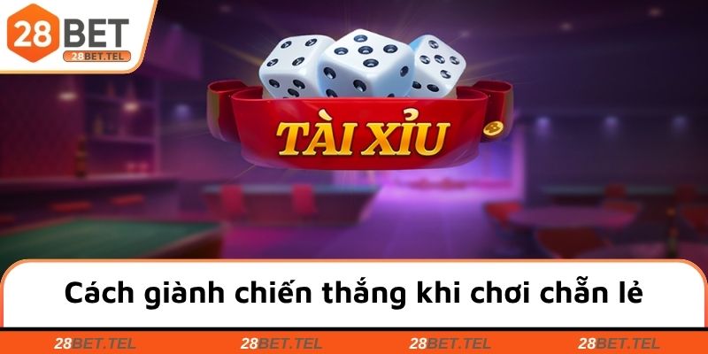 Cách giành chiến thắng khi chơi chẵn lẻ ở 28BET