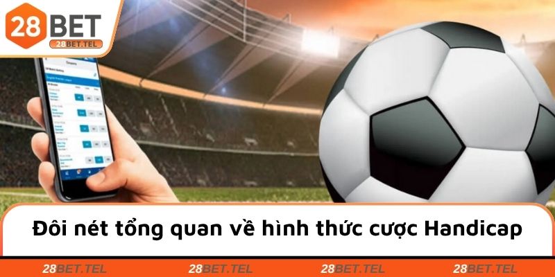 Đôi nét tổng quan về hình thức cược Handicap