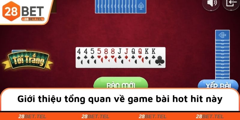 Giới thiệu tổng quan về game bài hot hit này