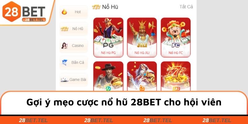 Gợi ý mẹo cược nổ hũ 28BET cho hội viên