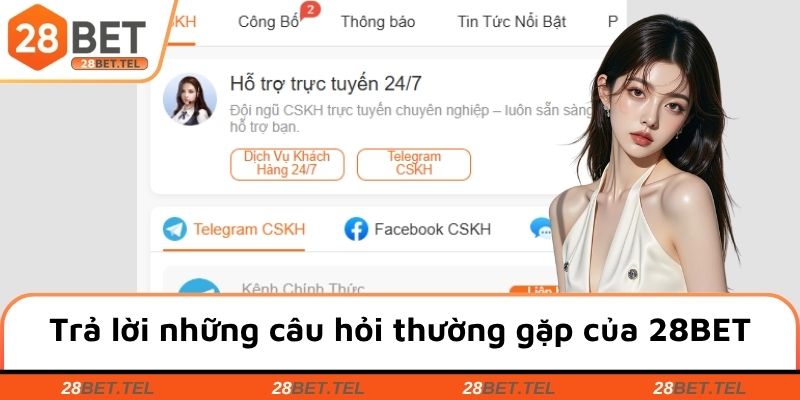 Trả lời những câu hỏi thường gặp của 28BET